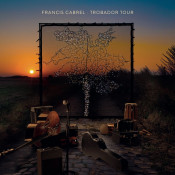 Francis Cabrel - Trobador Tour