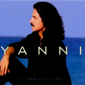 Yanni - If I Could Tell You
