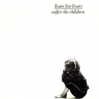 Tears For Fears - Suffer The Children