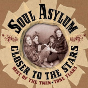 Soul Asylum - Closer To The Stars - Best Of The Twin Tone Years