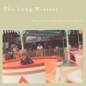 The Long Winters - The Worst You Can Do Is Harm