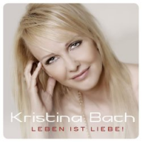 Kristina Bach - Leben ist Liebe!