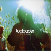 Toploader - Time Of My Life