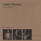 Violent Femmes - Live in Chicago