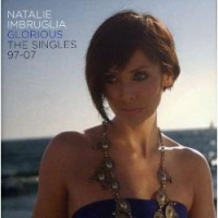 Natalie Imbruglia - Glorious : The Singles 97-07