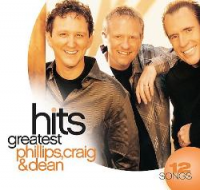Phillips, Craig and Dean - Greatest Hits