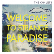 The Van Jets - Welcome to Strange Paradise