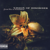 Vision Of Disorder - From Bliss to Devastation