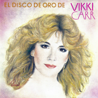 Vikki Carr - El Disco De Oro De Vikki Carr