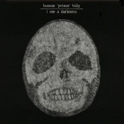 Bonnie 'Prince' Billy - I See a Darkness