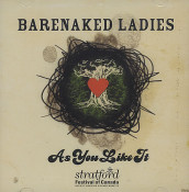Barenaked Ladies (BNL) - As You Like It
