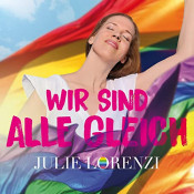 Julie Lorenzi - Wir sind alle gleich