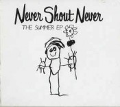 Never Shout Never - The Summer Ep
