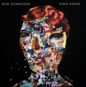 Bob Schneider - King Kong Vol. III