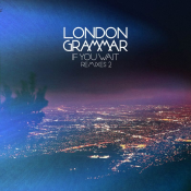 London Grammar - If You Wait (Remixes 2)