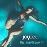 Jay Sean - The Mistress II