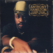 Anthony Hamilton - Comin From Where I'm From