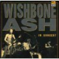 Wishbone Ash - Wishbone Ash In Concert