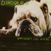 Dinosaur Jr - Whatever's Cool with Me