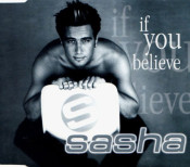 Sasha (D) - If You Believe
