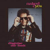 Naked Eyes - Disguise the Limit