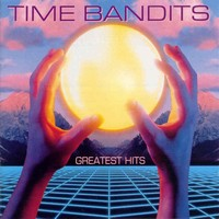 Time Bandits - Greatest Hits