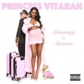 Princess Vitarah - Cumming To America
