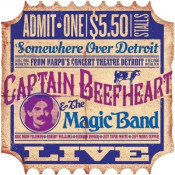 Captain Beefheart & His Magic Band - Somewhere Over Detroit