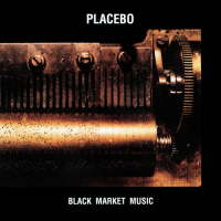 Placebo (UK) - Black market music