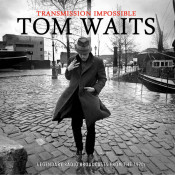 Tom Waits - Transmission Impossible