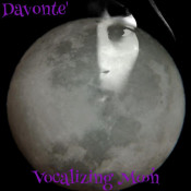 Davonte' - Vocalizing Moon