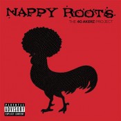 Nappy Roots - The 40 Akerz Project