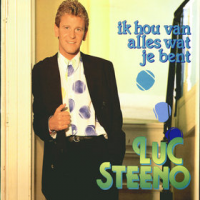 Luc Steeno - Ik Hou Van Alles Wat Je Bent
