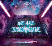 Disconnected - We Are Disconnected