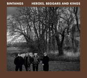 Bintangs - Heroes, Beggars and Kings