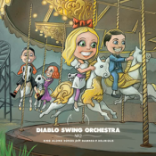 Diablo Swing Orchestra (DSO) - Sing Along Songs For The Damned & Delirious