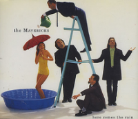 The Mavericks - Here Comes The Rain