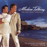 Modern Talking - We Still Have Dreams