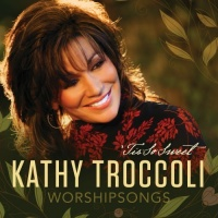 Kathy Troccoli - Worshipsongs