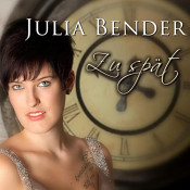 Julia Bender - Zu spät (Die Liebe hat sich ausgeliebt)