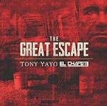 Tony Yayo - The Great Escape: El Chapo 3