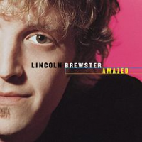 Lincoln Brewster - Amazed