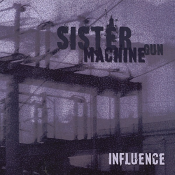 Sister Machine Gun - Influence