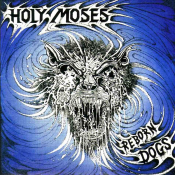 Holy Moses - Reborn Dogs