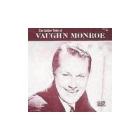 Vaughn Monroe - The Golden Voice Of