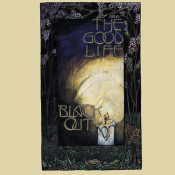 The Good Life - Black Out