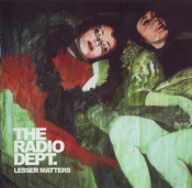 The Radio Dept. - Lesser Matters