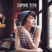 Sophie-Tith - Premières rencontres