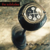 The Subdudes - 4 On The Floor