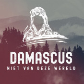 Damascus - Niet van Deze Wereld